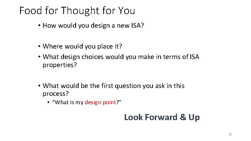 Food for Thought for You • How would you design a new ISA? •