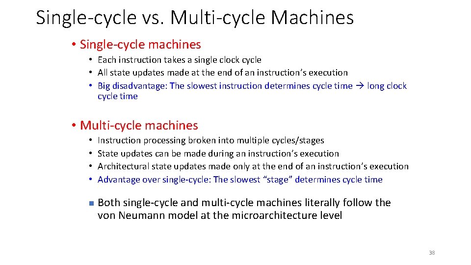 Single-cycle vs. Multi-cycle Machines • Single-cycle machines • Each instruction takes a single clock
