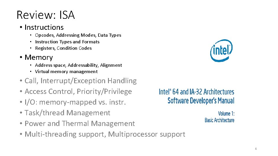 Review: ISA • Instructions • Opcodes, Addressing Modes, Data Types • Instruction Types and