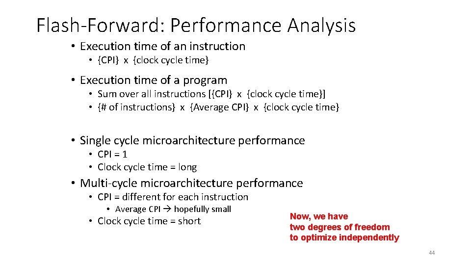 Flash-Forward: Performance Analysis • Execution time of an instruction • {CPI} x {clock cycle