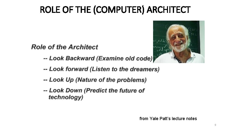 ROLE OF THE (COMPUTER) ARCHITECT from Yale Patt’s lecture notes 9 