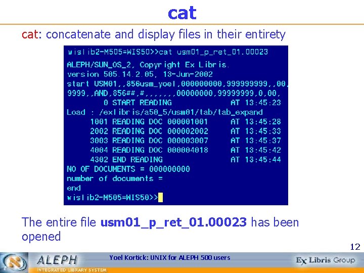 cat cat: concatenate and display files in their entirety The entire file usm 01_p_ret_01.