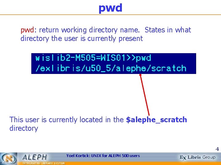 pwd pwd: return working directory name. States in what directory the user is currently