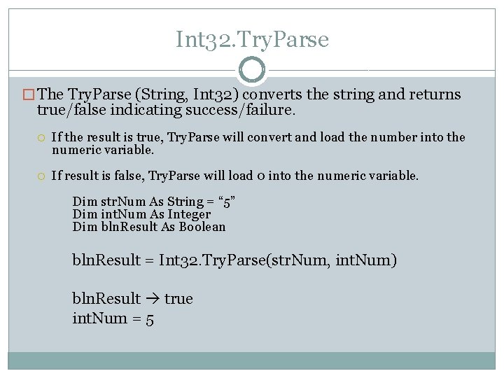 Int 32. Try. Parse � The Try. Parse (String, Int 32) converts the string