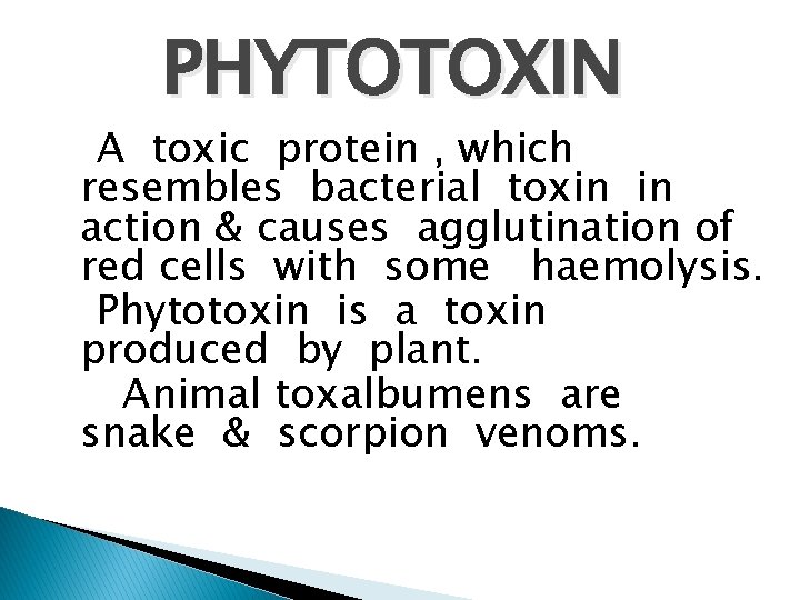 PHYTOTOXIN A toxic protein , which resembles bacterial toxin in action & causes agglutination