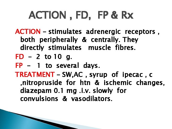 ACTION , FD, FP & Rx ACTION – stimulates adrenergic receptors , both peripherally