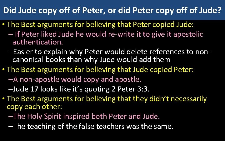 Did Jude copy off of Peter, or did Peter copy off of Jude? •