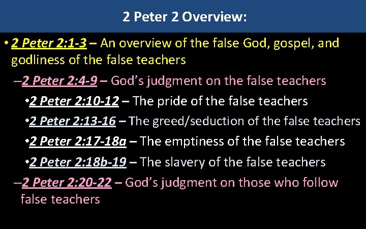 2 Peter 2 Overview: • 2 Peter 2: 1 -3 – An overview of