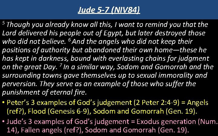 Jude 5 -7 (NIV 84) 5 Though you already know all this, I want