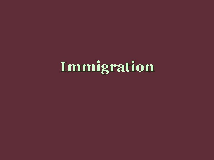 Immigration 