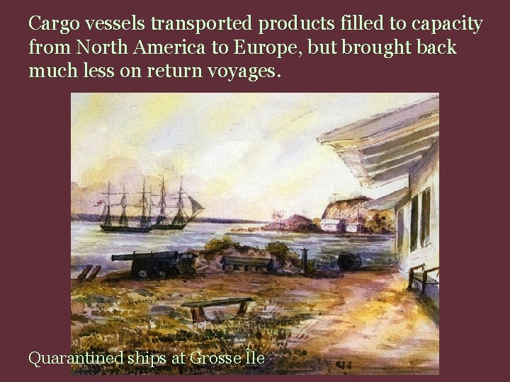 Cargo vessels transported products filled to capacity from North America to Europe, but brought