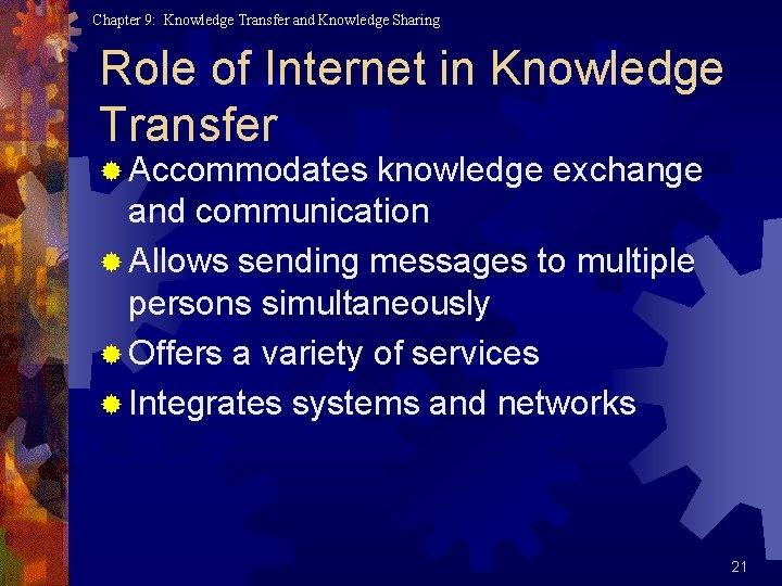 Chapter 9: Knowledge Transfer and Knowledge Sharing Role of Internet in Knowledge Transfer ® Chapter 9: Knowledge Transfer and Knowledge Sharing Role of Internet in Knowledge Transfer ®