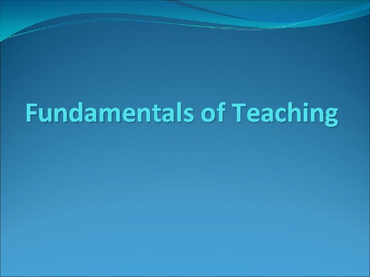 Fundamentals of Teaching 