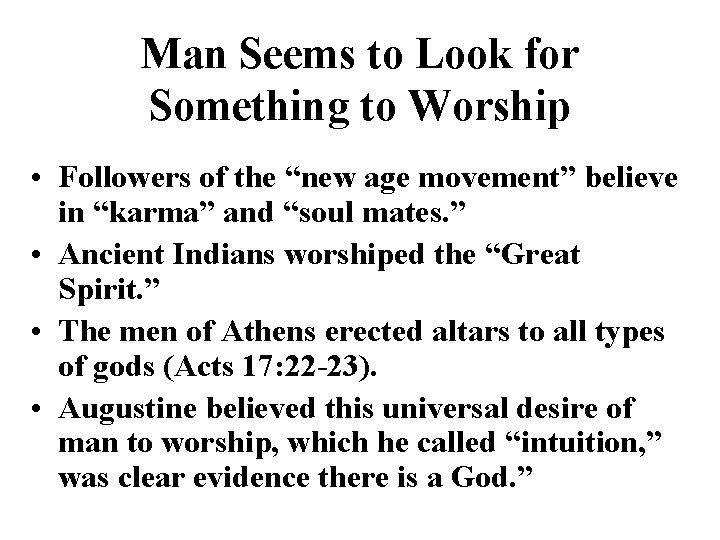 Man Seems to Look for Something to Worship • Followers of the “new age