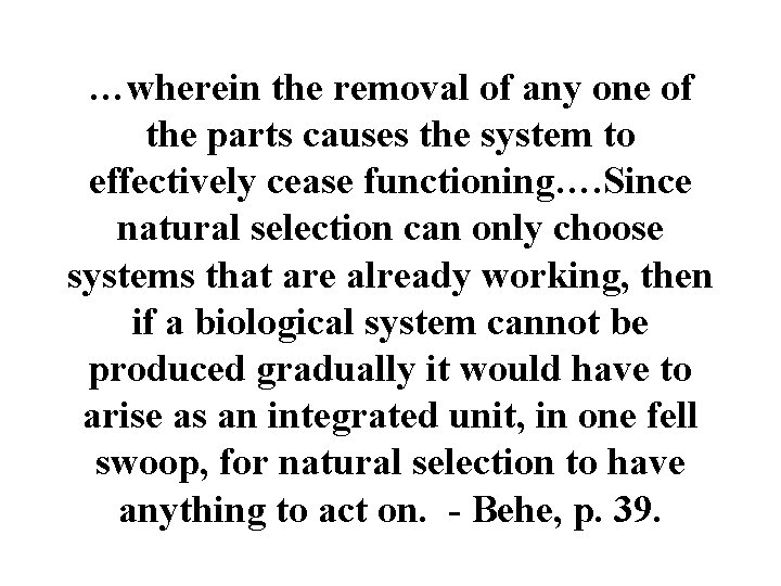 …wherein the removal of any one of the parts causes the system to effectively