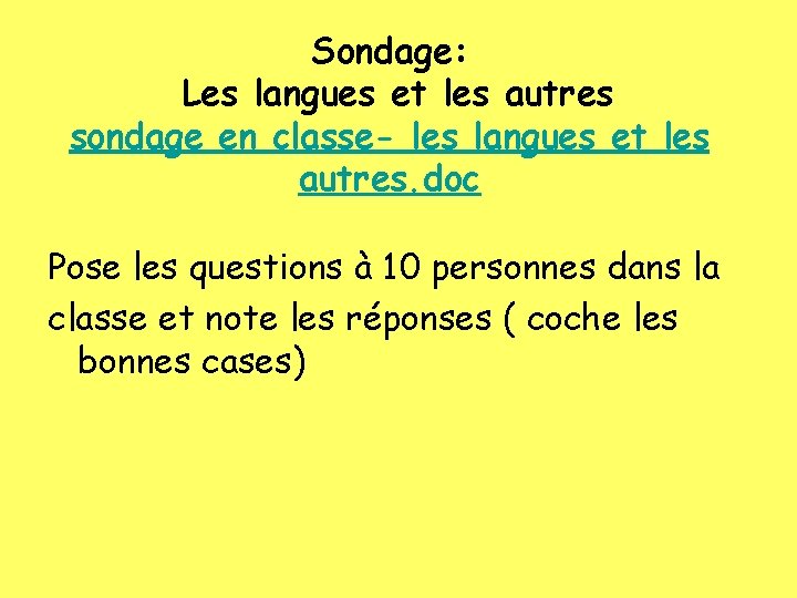 Sondage: Les langues et les autres sondage en classe- les langues et les autres. Sondage: Les langues et les autres sondage en classe- les langues et les autres.