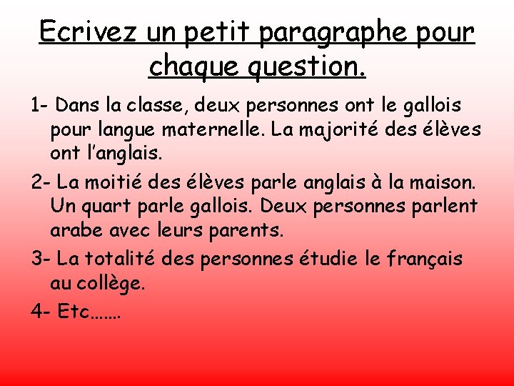 Ecrivez un petit paragraphe pour chaque question. 1 - Dans la classe, deux personnes Ecrivez un petit paragraphe pour chaque question. 1 - Dans la classe, deux personnes