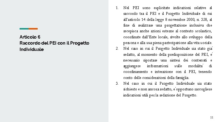 1. Articolo 6 Raccordo del PEI con il Progetto Individuale 2. 3. Nel PEI