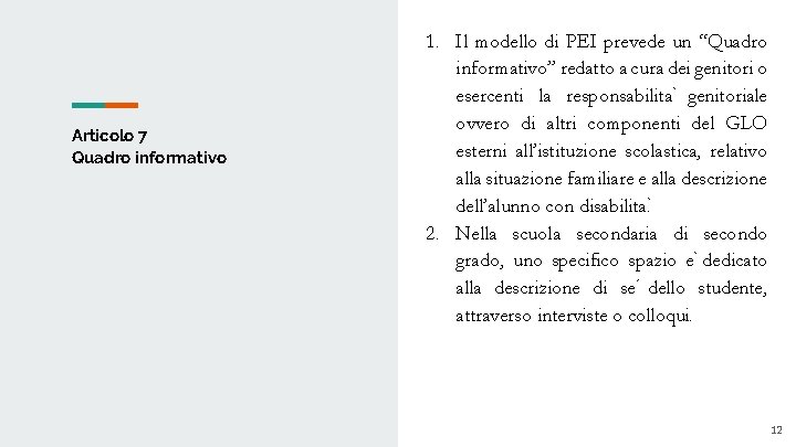 Articolo 7 Quadro informativo 1. Il modello di PEI prevede un “Quadro informativo” redatto