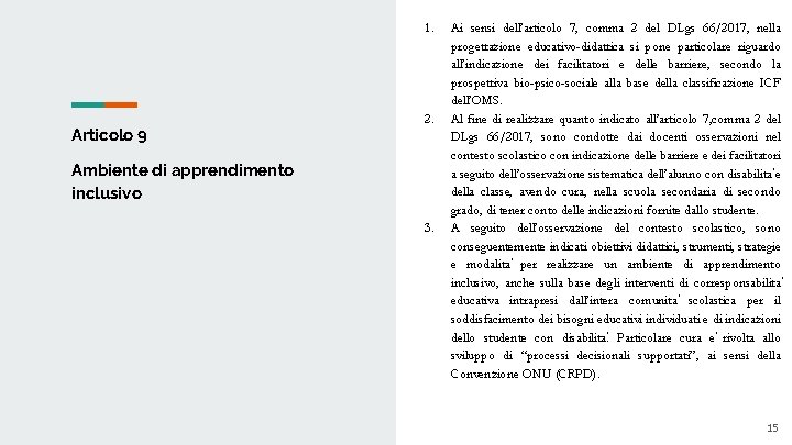 1. Articolo 9 2. Ambiente di apprendimento inclusivo 3. Ai sensi dell’articolo 7, comma