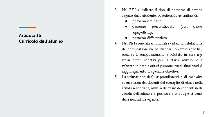 3. Articolo 10 Curricolo dell’alunno 4. 5. Nel PEI e indicato il tipo di