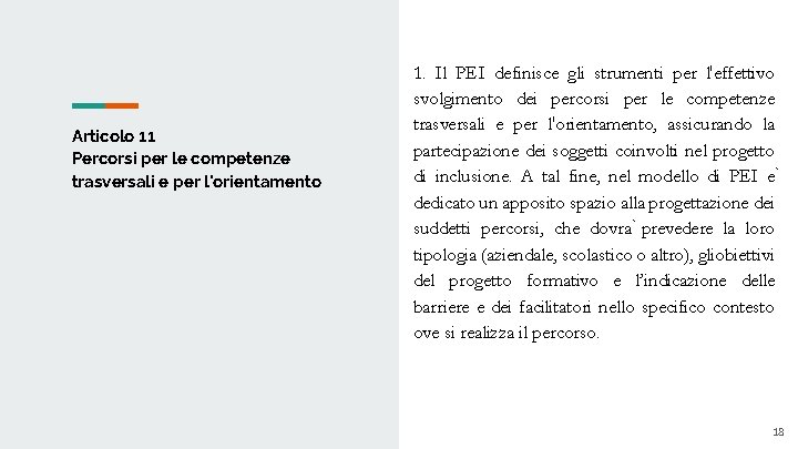 Articolo 11 Percorsi per le competenze trasversali e per l'orientamento 1. Il PEI definisce
