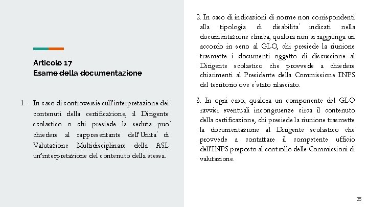 Articolo 17 Esame della documentazione 1. In caso di controversie sull’interpretazione dei contenuti della