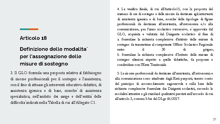 Articolo 18 Definizione delle modalita per l'assegnazione delle misure di sostegno 3. Il GLO Articolo 18 Definizione delle modalita per l'assegnazione delle misure di sostegno 3. Il GLO
