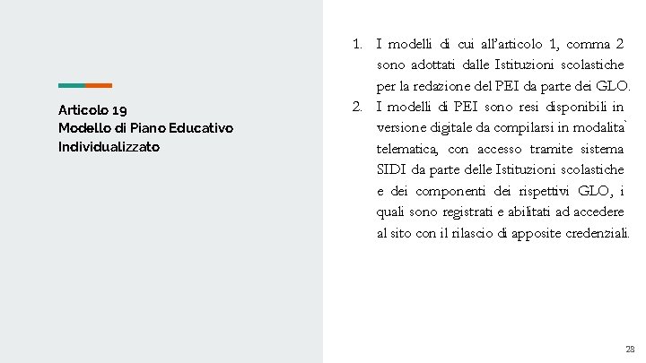 Articolo 19 Modello di Piano Educativo Individualizzato 1. I modelli di cui all’articolo 1, Articolo 19 Modello di Piano Educativo Individualizzato 1. I modelli di cui all’articolo 1,