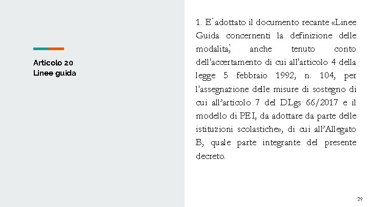 Articolo 20 Linee guida 1. E adottato il documento recante «Linee Guida concernenti la