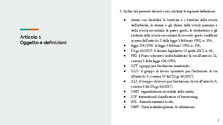 3. Ai fini del presente decreto sono adottate le seguenti definizioni: ● Articolo 1