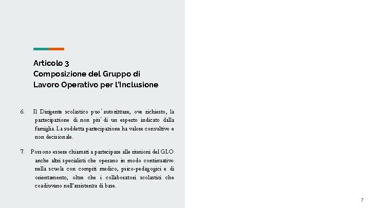 Articolo 3 Composizione del Gruppo di Lavoro Operativo per l’Inclusione 6. Il Dirigente scolastico