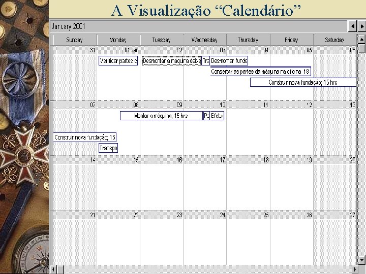 A Visualização “Calendário” 