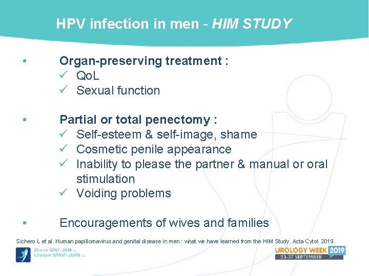 HPV infection in men – HIM STUDY • Organ-preserving treatment : ü Qo. L