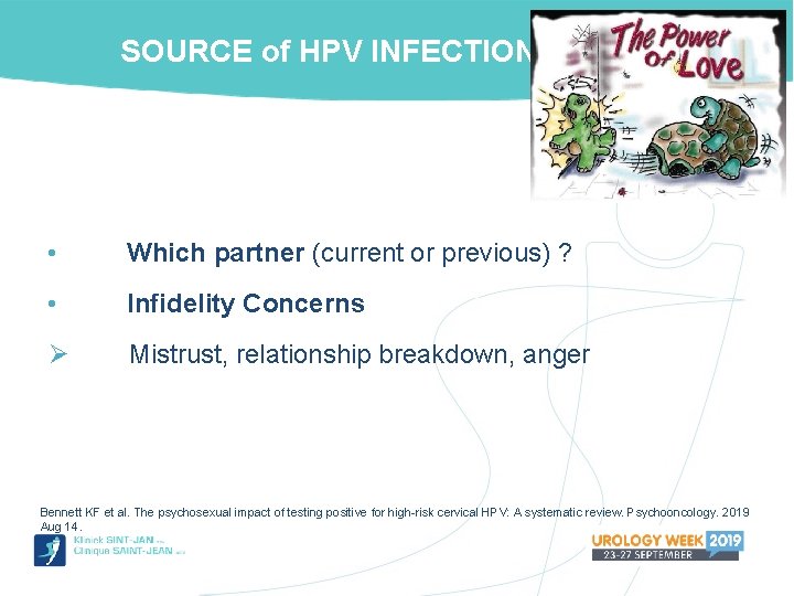 SOURCE of HPV INFECTION • Which partner (current or previous) ? • Infidelity Concerns