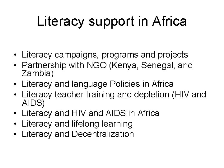 Literacy support in Africa • Literacy campaigns, programs and projects • Partnership with NGO