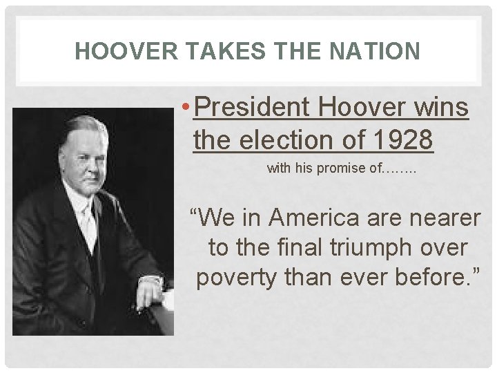 HOOVER TAKES THE NATION • President Hoover wins the election of 1928 with his