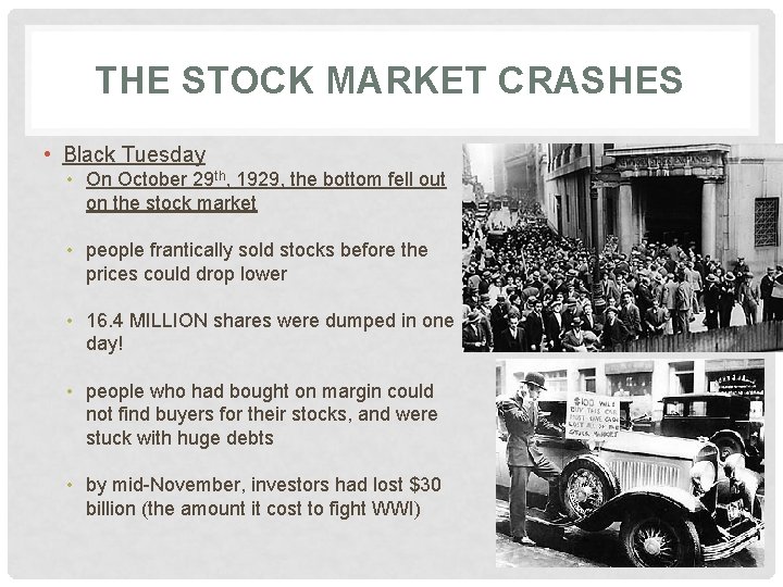 THE STOCK MARKET CRASHES • Black Tuesday • On October 29 th, 1929, the