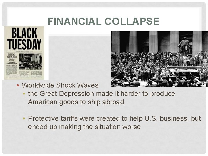 FINANCIAL COLLAPSE • Worldwide Shock Waves • the Great Depression made it harder to