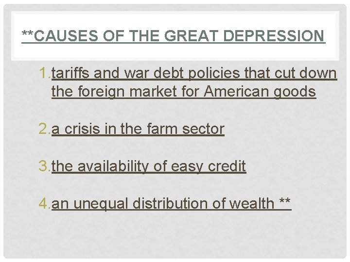 **CAUSES OF THE GREAT DEPRESSION 1. tariffs and war debt policies that cut down