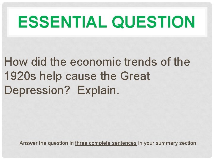 ESSENTIAL QUESTION How did the economic trends of the 1920 s help cause the