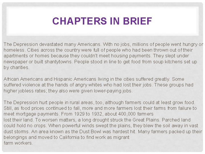 CHAPTERS IN BRIEF The Depression devastated many Americans. With no jobs, millions of people