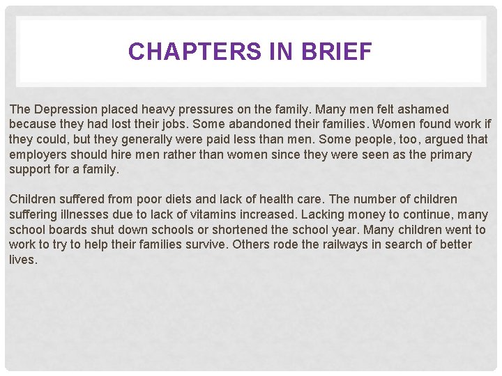 CHAPTERS IN BRIEF The Depression placed heavy pressures on the family. Many men felt