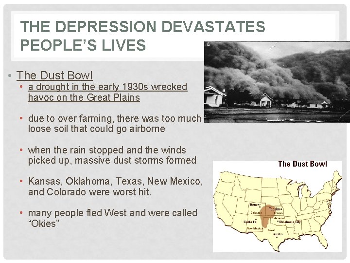 THE DEPRESSION DEVASTATES PEOPLE’S LIVES • The Dust Bowl • a drought in the
