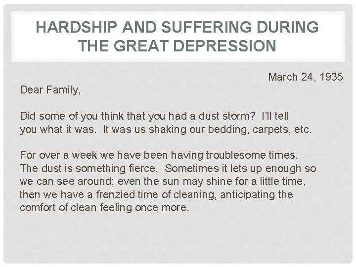 HARDSHIP AND SUFFERING DURING THE GREAT DEPRESSION March 24, 1935 Dear Family, Did some