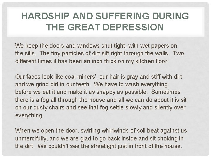 HARDSHIP AND SUFFERING DURING THE GREAT DEPRESSION We keep the doors and windows shut
