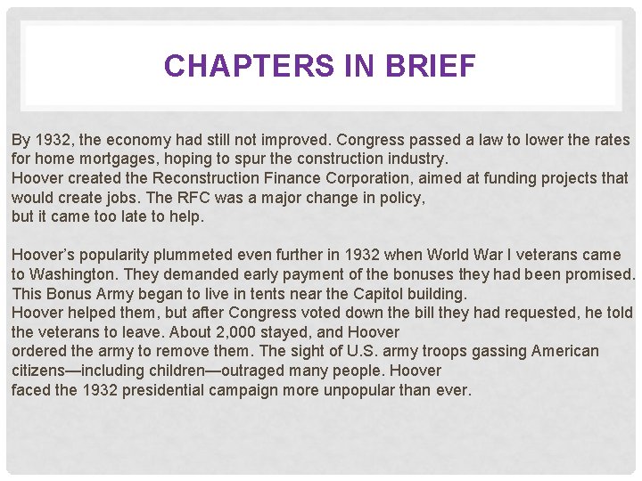 CHAPTERS IN BRIEF By 1932, the economy had still not improved. Congress passed a