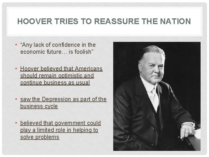 HOOVER TRIES TO REASSURE THE NATION • “Any lack of confidence in the economic