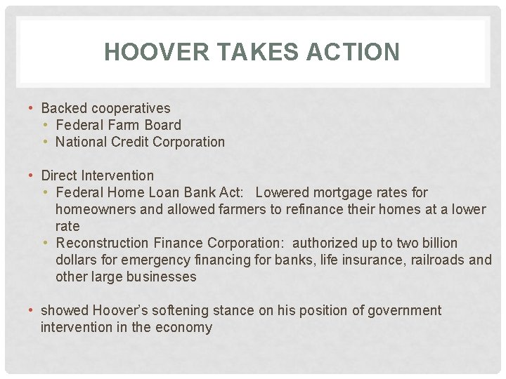 HOOVER TAKES ACTION • Backed cooperatives • Federal Farm Board • National Credit Corporation