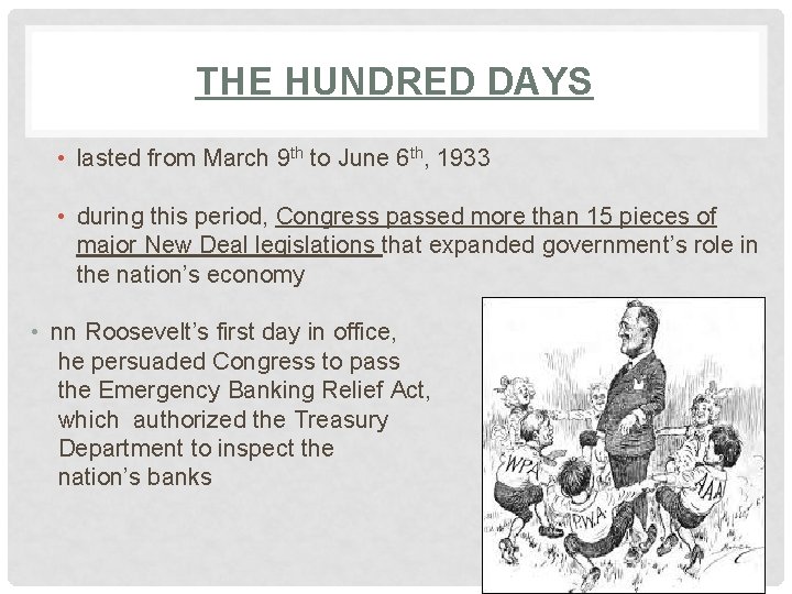 THE HUNDRED DAYS • lasted from March 9 th to June 6 th, 1933